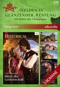 Cover: Helden in gl&auml;nzender R&uuml;stung - Die Ritter der Champagne (5-teilige Serie) - CORA Verlag