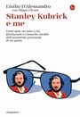 Cover: Stanley Kubrick e me. Trent'anni accanto a lui. Rivelazioni e cronache inedite dell'assistente personale di un genio - La cultura;Il Saggiatore