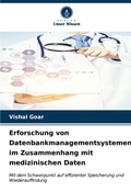 Cover: Erforschung von Datenbankmanagementsystemen im Zusammenhang mit medizinischen Daten - Verlag Unser Wissen
