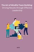 Cover: The Art of Mindful Team Building: Driving Results through Effective Leadership - Unknown