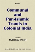 Cover: Communal and Pan-Islamic Trends in Colonial India - Manohar Publishers and Distributors