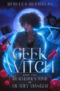 Cover: Geek Witch and the Treacherous Tome of Deadly Danger - Rebecca Buchanan