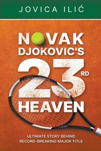 Abbildung von: Novak Djokovic's 23rd Heaven - Jovica Ilic