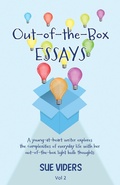Cover: Out-of-the-Box ESSAYS: A young-at-heart writer explores the complexities of everyday life with her out-of-the-box light bulb thoughts - Sue Viders