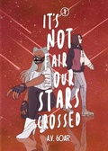 Cover: It's Not Fair That Our Stars Crossed (StarCrossed, #1) - A.V.Goar