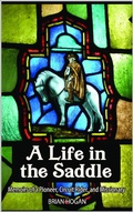 Cover: A Life in the Saddle: Memoirs of a Pioneer, Circuit Rider and Missionary - Brian Hogan
