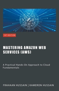 Abbildung von: Mastering Amazon Web Services (AWS) - Kameron Hussain