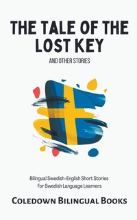 Abbildung von: The Tale of the Lost Key and Other Stories - Coledown Bilingual Books