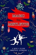 Cover: Magic and Mistletoe - Quill & Flame Publishing House