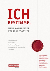 Abbildung von: Ich bestimme. Mein komplettes Vorsorgedossier - Beobachter-Edition