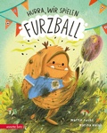 Cover: Hurra, wir spielen Furzball - Annette Betz Verlag
