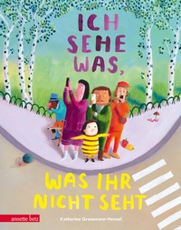 Abbildung von: Ich sehe was, was ihr nicht seht - Annette Betz Verlag