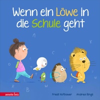 Abbildung von: Wenn ein Löwe in die Schule geht - Das perfekte Geschenk zur Einschulung - Annette Betz Verlag