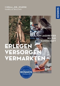 Abbildung von: Erlegen - versorgen - vermarkten - Kosmos
