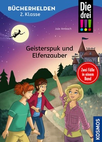 Abbildung von: Die drei !!!, Bücherhelden 2. Klasse, Doppelband 1, Geisterspuk und Elfenzauber - Kosmos