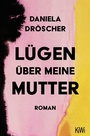 Cover: Lügen über meine Mutter - Kiepenheuer & Witsch
