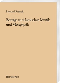 Abbildung von: Beiträge zur islamischen Mystik und Metaphysik - Harrassowitz Verlag