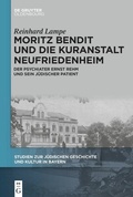 Cover: Moritz Bendit und die Kuranstalt Neufriedenheim - De Gruyter Oldenbourg