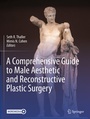 Cover: A Comprehensive Guide to Male Aesthetic and Reconstructive Plastic Surgery - Springer