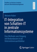 Abbildung von: IT-Integration von Schatten-IT in zentrale Informationssysteme - Springer Gabler