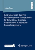 Abbildung von: Konzeption eines IT-basierten Entscheidungsunterstützungssystems für die Gestaltung dezentraler Datenhaltungen in analytischen Informationssystemen - Springer Gabler