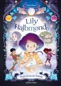 Cover: Lily Halbmond - Magie ist nur der Anfang (Lily Halbmond, Bd. 1) - Ueberreuter