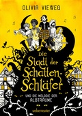 Cover: Die Stadt der Schattenschl&auml;fer und die Melodie der Albtr&auml;ume - Ueberreuter