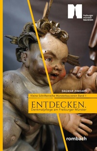 Abbildung von: ENTDECKEN. Denkmalpflege am Freiburger Münster - Rombach Druck- und Verlagshaus