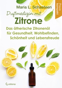 Abbildung von: Duftmedizin mit Zitrone - Crotona Verlag GmbH