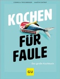 Cover: Kochen f&uuml;r Faule - Gr&auml;fe und Unzer