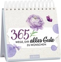 Cover: 365 Wege, dir alles Gute zu w&uuml;nschen - arsEdition