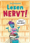 Cover: Lesen NERVT! - B&uuml;cher? Nein, danke! (Lesen nervt! 1) - arsEdition