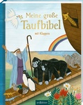 Cover: Meine gro&szlig;e Taufbibel mit Klappen - arsEdition