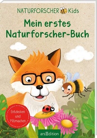 Abbildung von: Naturforscher-Kids - Mein erstes Naturforscher-Buch - arsEdition