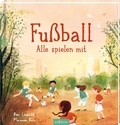 Cover: Fu&szlig;ball - Alle spielen mit - arsEdition