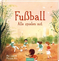 Abbildung von: Fußball - Alle spielen mit - arsEdition