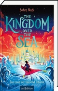 Cover: The Kingdom over the Sea - Das Land der tausend Tr&auml;ume (The Kingdom over the Sea 1) - arsEdition