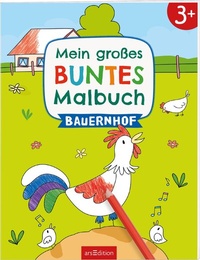Abbildung von: Mein großes buntes Malbuch - Bauernhof - arsEdition