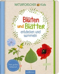 Abbildung von: Naturforscher-Kids - Blüten und Blätter entdecken und sammeln - arsEdition