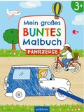 Cover: Mein gro&szlig;es buntes Malbuch - Fahrzeuge - arsEdition