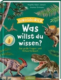 Cover: Was willst du wissen? Das gro&szlig;e Fragen- und Antwortenbuch - Dinosaurier - arsEdition