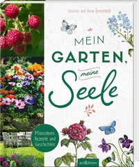 Abbildung von: Mein Garten, meine Seele - arsEdition