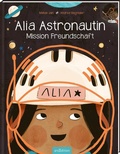 Cover: Alia Astronautin - Mission Freundschaft - arsEdition