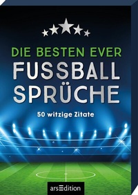 Abbildung von: Die besten ever Fußballsprüche - arsEdition