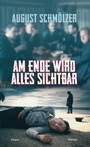 Cover: Am Ende wird alles sichtbar - edition keiper
