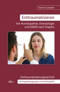 Abbildung von: Enttraumatisieren ?mit Homöopathie, Kinesiologie und EMDR nach Shapiro - CTV-Verlag
