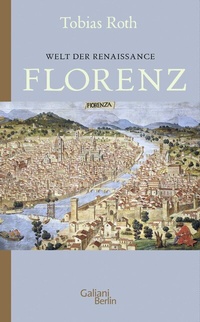 Abbildung von: Welt der Renaissance: Florenz - Galiani Berlin