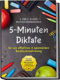 Abbildung von: 5-Minuten Diktate für ein effektives & spannendes Rechtschreibtraining | 3. und 4. Klasse Deutsch Grundschule | inkl. gratis Audiodateien, Blitzmerkerkästen, Eselsbrücken & Lernerfolgstabelle - Edition Lunerion