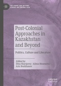 Cover: Post-Colonial Approaches in Kazakhstan and Beyond - Springer