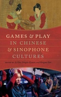 Cover: Games and Play in Chinese and Sinophone Cultures - University of Washington Press